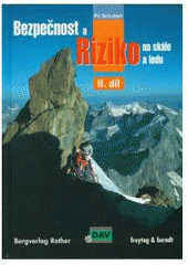 kniha Bezpečnost a riziko na skále a ledu II. díl zážitky a výsledky z výzkumu bezpečnosti Německého horolezeckého svazu., Freytag & Berndt 2002