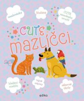 kniha CUTE - mazlíčci, Edika 2022