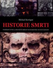 kniha Historie smrti pohřební zvyky a smuteční obřady od starověku do současnosti, Deus 2008
