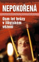 kniha Nepokořená osm let hrůzy v libyjském vězení, Ikar 2008