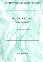 kniha Kudy ke dnu analýza charakteristik klientů Naděje, o.s., středisko Praha, Bolzanova, Socioklub 