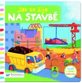 kniha Jak to žije na stavbě, Svojtka 2014