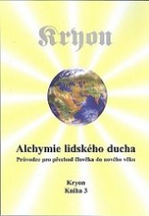 kniha Kryon 3. - Alchymie lidského ducha - průvodce pro přechod člověka do nového věku, Wikina 2015