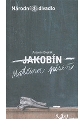kniha Jakobín [opera o třech dějstvích] : [premiéra 8. a 9. října 2011 v Národním divadle], Národní divadlo v Praze 