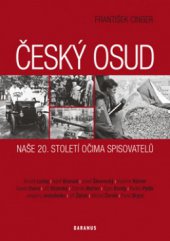 kniha Český osud naše 20. století očima spisovatelů : Arnošt Lustig, Adolf Branald, Josef Škvorecký, Vladimír Körner, Ewald Osers, Jiří Stránský, Zdeněk Mahler, Egon Bondy, Radko Pytlík, Jevgenij Jevtušenko, Jiří Žáček, Michal Černík, Pavel Brycz, Daranus 2011