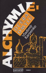 kniha Alchymie, dcera omylu, Práce 1988