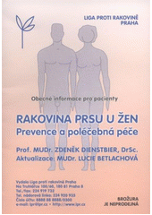 kniha Rakovina prsu u žen prevence a poléčebná péče : obecné informace pro pacienty, Liga proti rakovině Praha 2011