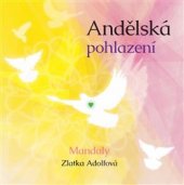kniha Andělská pohlazení Mandaly, Adolfová, Zlatuše 2013