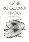 kniha Ručně paličkovaná krajka, Paličkování 1999