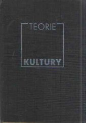 kniha Teorie kultury vysokošk. učebnice pro studenty filozof. fakult stud. oboru teorie kultury, SPN 1984