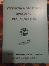 kniha Výcviková a sportovní opakovací vzduchovka ČZ, Česká Zbrojovka, a.s. 1936