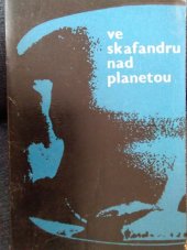 kniha Ve skafandru nad planetou reportážní rekonstrukce letu Voschodu 2 18.-19. března 1965, Svět sovětů 1965