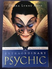 kniha Extraordinary Psychic Proven Techniques to Master Your Natural Psychic Abilities, Llwellyn Publications 2008