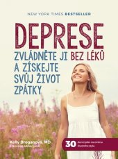 kniha Deprese Zvládněte ji bez léků a získejte svůj život do svých rukou - 30 denní plán na změnu životního stylu, BizBooks 2018