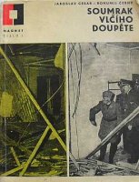 kniha Soumrak vlčího doupěte atentát na Hitlera 20. července 1944, Vydavatelství časopisů ministerstva národní obrany 1965