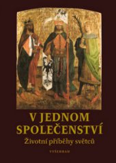 kniha V jednom společenství životní příběhy světců, Vyšehrad 2009