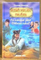 kniha Hledači pokladů trojčata Co zakopal pirát Stříbrná ruka?, Mladé letá 2002