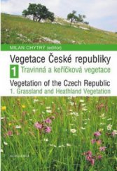 kniha Vegetace České republiky. 1, - Travinná a keříčková vegetace = Vegetation of the Czech Republic. 1, Grassland and heathland vegetation, Academia 2010
