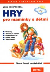 kniha Hry pro maminky s dětmi, Portál 2004
