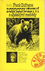 kniha Dobrodružství s aljašskými medvědy, Mladá fronta 1980