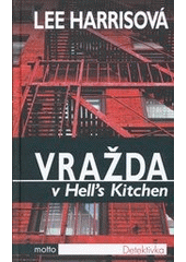 kniha Vražda v Hell's Kitchen, Motto 2013