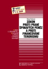 kniha Zákon proti praní špinavých peněz a proti financování terorismu (zákon č. 253/2008 Sb.) komentář s příklady a předpisy související : manuál pro podnikatele, zahraniční osoby, nepodnikatelské subjekty : podle stavu k 1.9.2008, Linde 2008