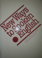 kniha New ways to spoken English Učebnice pro vyučování angl. konverzace na jazykových školách, SPN 1982
