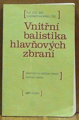kniha Vnitřní balistika hlavňových zbraní zákl. učebnice pro vojenské vys. školy a vojen. katedry ostatních vys. škol, Naše vojsko 1985