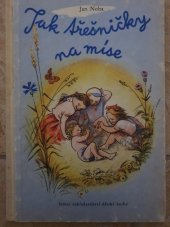 kniha Jak třešničky na míse Pro předškolní věk, SNDK 1956