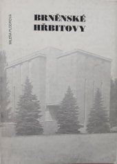 kniha Brněnské hřbitovy průvodce po jejich historii, čestných hrobech města Brna, památkově chráněných náhrobcích a vojenských pohřebištích, Rovnost 1992