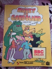 kniha Muzzy in Gondoland angličtina pro nejmenší : cvičebnice k televiznímu kursu BBC vyrobenému společností Richard Taylor Cartoon Films Ltd., SNTL 1990