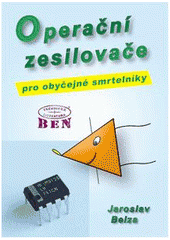 kniha Operační zesilovače pro obyčejné smrtelníky, BEN - technická literatura 2004