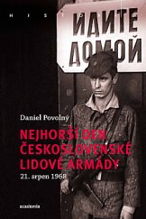 kniha Nejhorší den Československé lidové armády 21. srpen 1968, Academia 2020