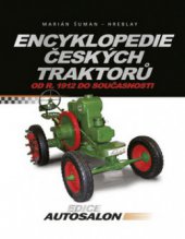 kniha Encyklopedie českých traktorů od r. 1912 do současnosti, CPress 2011