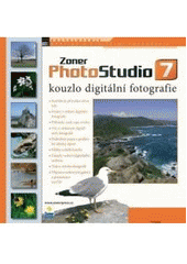 kniha Zoner Photo Studio 7 kouzlo digitální fotografie, Zoner Press 2004