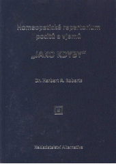 kniha Homeopatické repertorium pocitů a vjemů "jako kdyby", Alternativa 2010