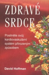 kniha Zdravé srdce posilněte svůj kardiovaskulární systém přirozeným způsobem, Pragma 2007