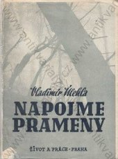 kniha Napojme prameny o utrpení našich lesů : [sedm rozhlasových přednášek], Život a práce 1947