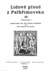 kniha Lidové písně z Pelhřimovska. III, - (Pacovsko), Etnologický ústav Akademie věd České republiky 1993