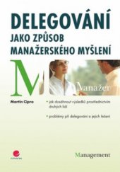 kniha Delegování jako způsob manažerského myšlení, Grada 2009