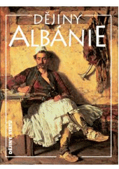 kniha Dějiny Albánie, Nakladatelství Lidové noviny 2008