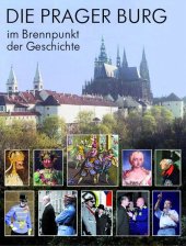 kniha Die Prager Burg in Brennpunkt der Geschichte, Slovart 2014