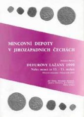 kniha Mincovní depoty v jihozápadních Čechách. Svazek druhý, - Grošové nálezy do poloviny 15. století, Vlastivědné muzeum Dr. Hostaše v Klatovech 2004