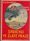 kniha Srdíčko ve zlaté Praze, Jos. R. Vilímek 1937
