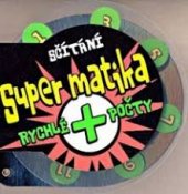 kniha Super matika - sčítání rychlé počty, INFOA 2006