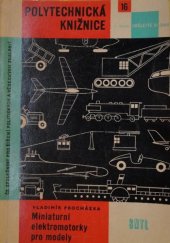 kniha Miniaturní elektromotorky pro modely Určeno kroužkům polytechnické výchovy, modelářům a konstruktérům techn. modelů, SNTL 1962
