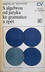 kniha S algebrou od jazyka ke gramatice a zpět, Academia 1988