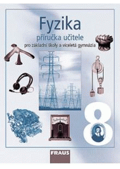 kniha Fyzika 8 příručka učitele -  pro základní školy a víceletá gymnázia, Fraus 2006