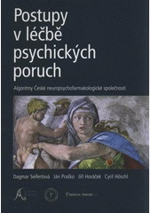 kniha Postupy v léčbě psychických poruch algoritmy České neuropsychofarmakologické společnosti, Medical Tribune 2008