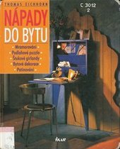 kniha Nápady do bytu mramorování, podlahové puzzle, štukové girlandy, bytové dekorace, patinování, Ikar 1998